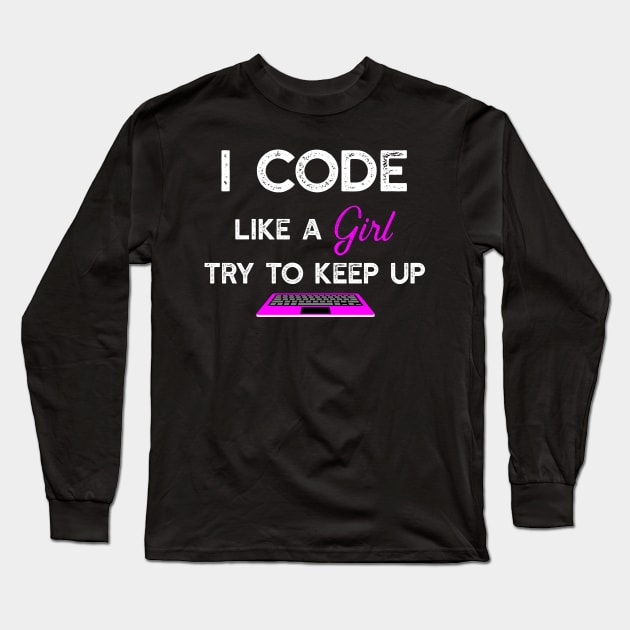 Code Like a Girl Long Sleeve T-Shirt by islander